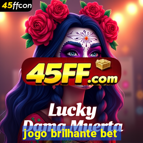 jogo brilhante bet